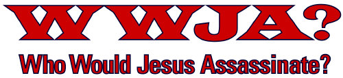 Who would Jesus Assassinate?